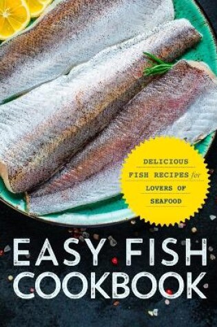 Cover of Easy Fish Cookbook