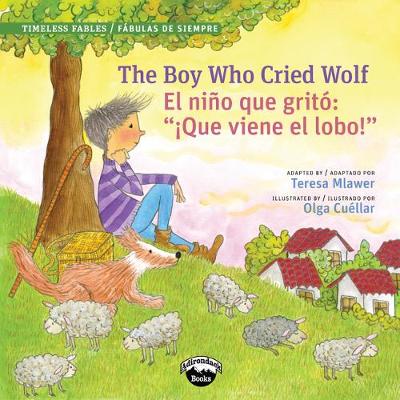 Book cover for Boy Who Cried Wolf / El Niño Que Gritó "¡Que Viene El Lobo!