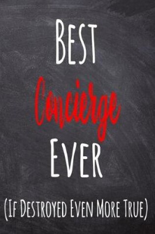 Cover of Best Concierge Ever (If Destroyed Even More True)