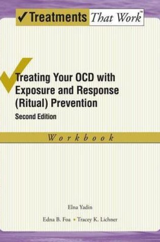 Cover of Treating Your Ocd with Exposure and Response (Ritual) Prevention: Workbook