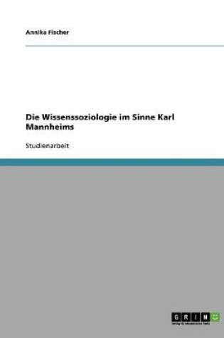 Cover of Die Wissenssoziologie im Sinne Karl Mannheims