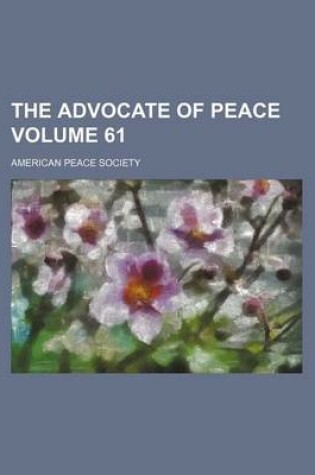 Cover of The Advocate of Peace Volume 61