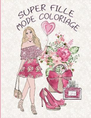 Book cover for Super Fille Mode Coloriage