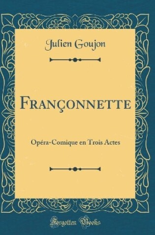 Cover of Françonnette: Opéra-Comique en Trois Actes (Classic Reprint)