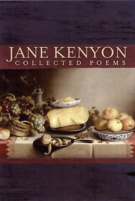Book cover for The Collected Poems Of Jane Kenyon