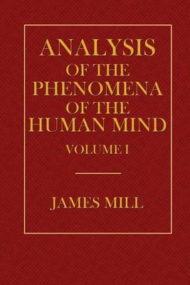 Book cover for Analysis of the Phenomena of the Human Mind Volume I