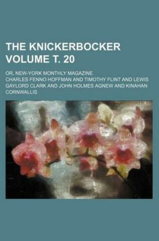 Cover of The Knickerbocker Volume . 20; Or, New-York Monthly Magazine