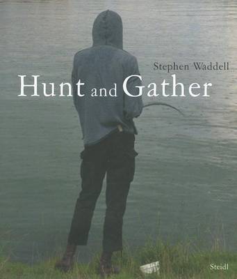 Book cover for Stephen Waddell: Hunt and Gather