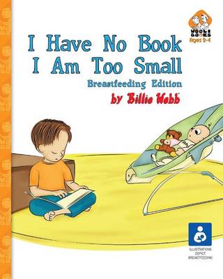 Book cover for I Have No Book. I Am Too Small. - Breastfeeding Edition