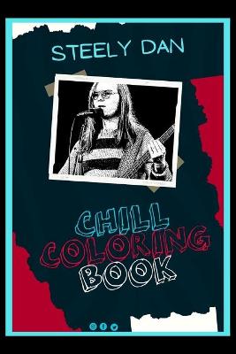 Book cover for Steely Dan Chill Coloring Book