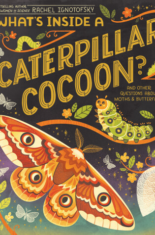 Cover of What's Inside a Caterpillar Cocoon?