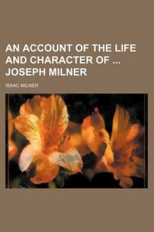 Cover of An Account of the Life and Character of Joseph Milner