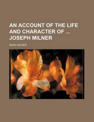 Book cover for An Account of the Life and Character of Joseph Milner