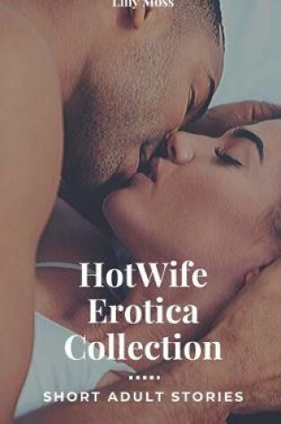 Cover of HotWife Erotica Collection