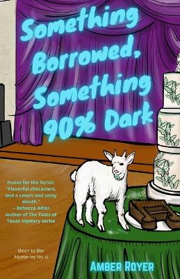 Book cover for Something Borrowed, Something 90% Dark