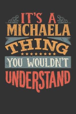 Book cover for Its A Michaela Thing You Wouldnt Understand