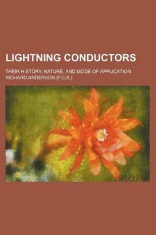 Cover of Lightning Conductors; Their History, Nature, and Mode of Application