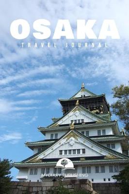 Book cover for Travel journal Osaka 100 pages diary blank lined notebook 6" x 9"