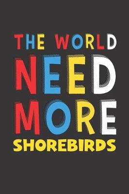 Book cover for The World Need More Shorebirds