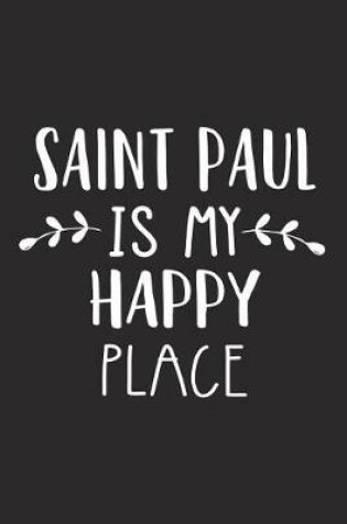 Cover of Saint Paul Is My Happy Place