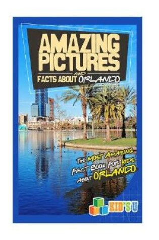 Cover of Amazing Pictures and Facts about Orlando