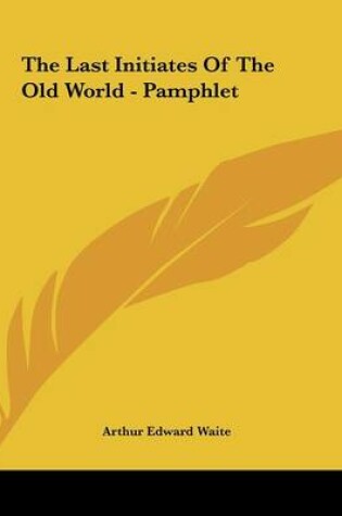 Cover of The Last Initiates of the Old World - Pamphlet