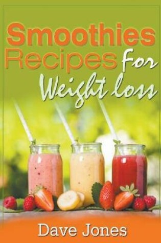 Cover of Smoothies Recipes For Weight Loss