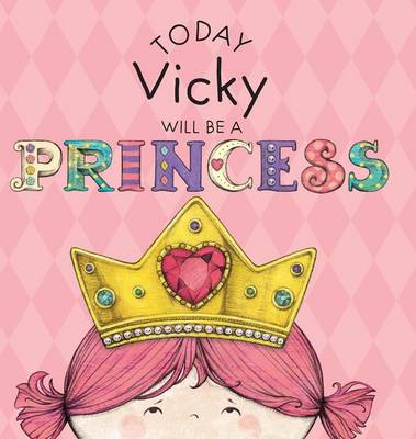 Book cover for Today Vicky Will Be a Princess