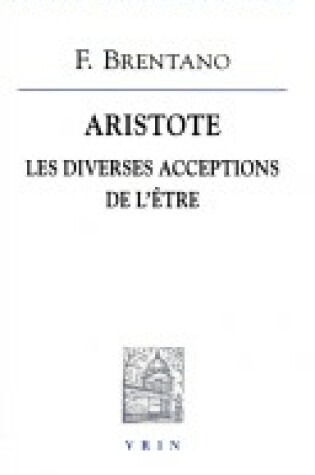 Cover of Franz Brentano: Aristote Les Diverses Acceptations de l'Etre