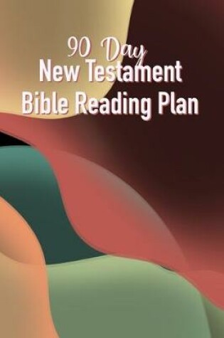 Cover of 90 Day New Testament Bible Reading Plan