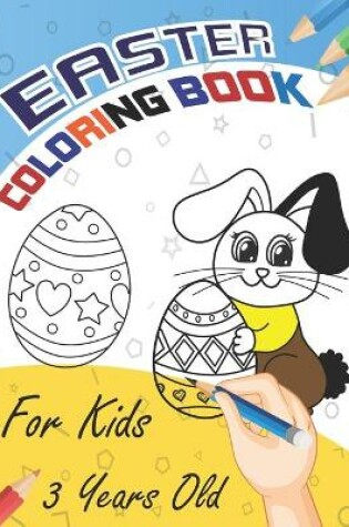 Cover of Easter Coloring Book for Kids 3 Years Old