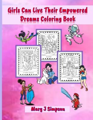 Book cover for Girls Can Live Their Empowered Dreams Coloring Book