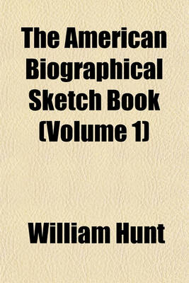 Book cover for The American Biographical Sketch Book (Volume 1)