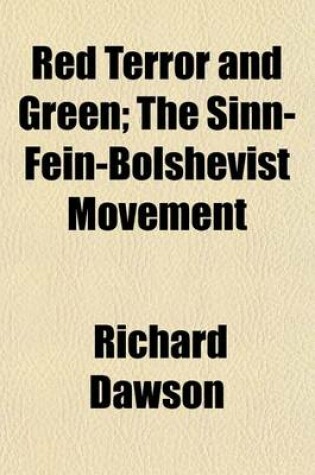 Cover of Red Terror and Green; The Sinn-Fein-Bolshevist Movement