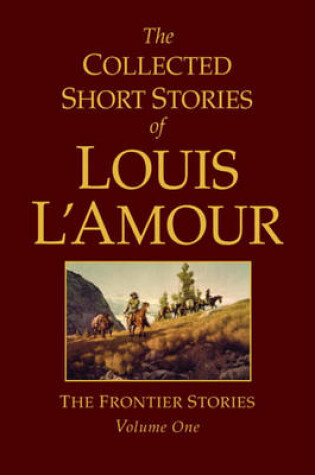 Cover of The Collected Short Stories of Louis L'Amour, Volume 1