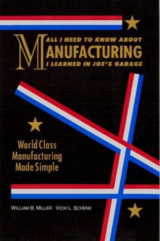 Cover of All I Need to Know about Manufacturing I Learned in Joe's Garage : World