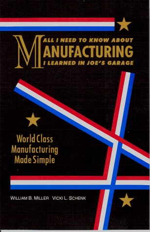 Book cover for All I Need to Know about Manufacturing I Learned in Joe's Garage : World