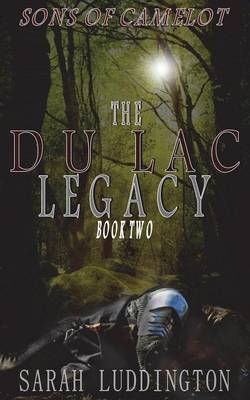 Book cover for The Du Lac Legacy - Sons of Camelot Book 2