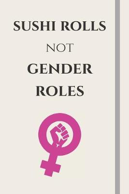 Book cover for Sushi Rolls Not Gender Roles