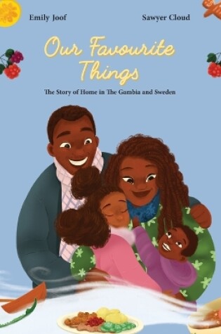 Cover of Our Favourite Things. The Story of Home in The Gambia and Sweden