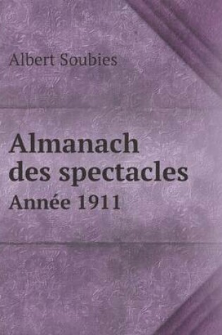 Cover of Almanach des spectacles Ann�e 1911