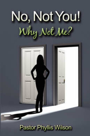 Cover of No, Not You! Why Not Me?