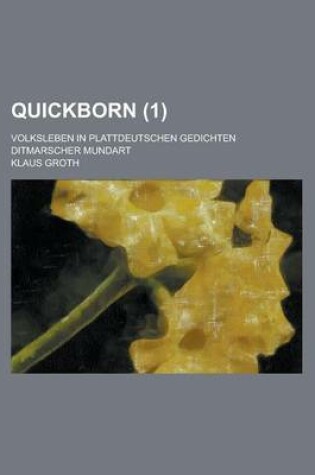 Cover of Quickborn; Volksleben in Plattdeutschen Gedichten Ditmarscher Mundart (1 )