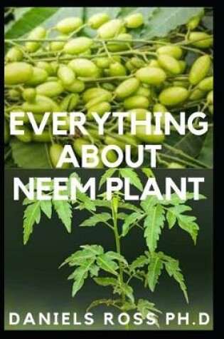 Cover of Everything about Neem Plant