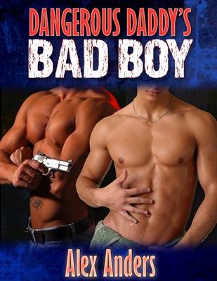 Book cover for Dangerous Daddy's Bad Boy