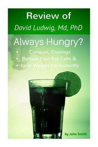 Cover of Review of the Always Hungry Diet- Conquer Cravings, Retrain Your Fat Cells, and