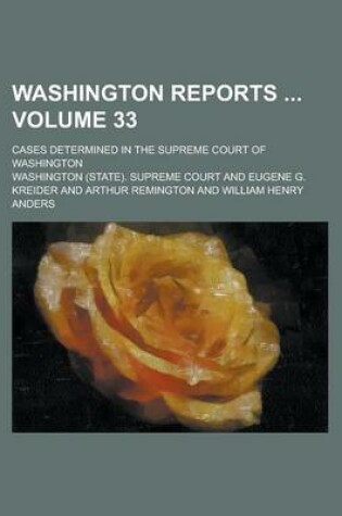 Cover of Washington Reports; Cases Determined in the Supreme Court of Washington Volume 33