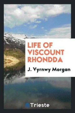 Cover of Life of Viscount Rhondda