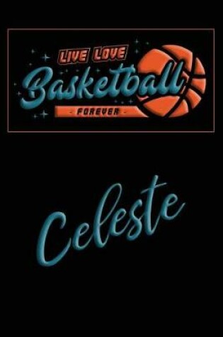 Cover of Live Love Basketball Forever Celeste