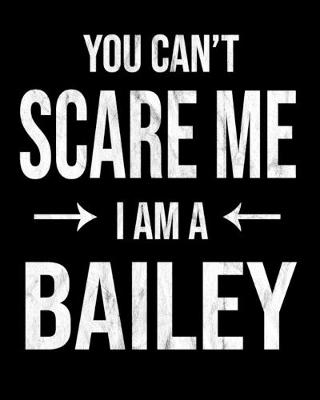 Book cover for You Can't Scare Me I'm A Bailey